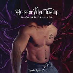 House of Velvet Tongue: Find Me Where the Sidewalk Ends